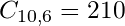  C_{10,6} = 210 